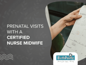 prenatal visits with a Certified Nurse Midwife